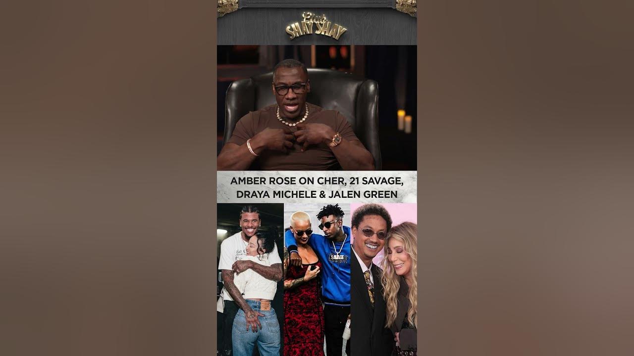 Amber Rose On Cher, 21 Savage, Draya Michele, & Jalen Green | CLUB SHAY SHAY
