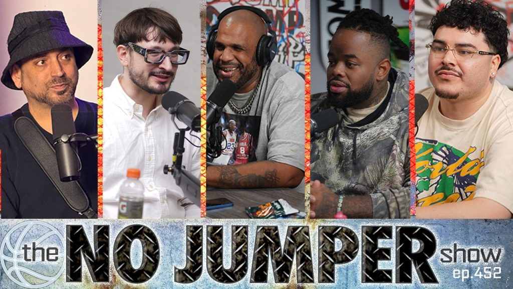 The No Jumper Show Ep # 451