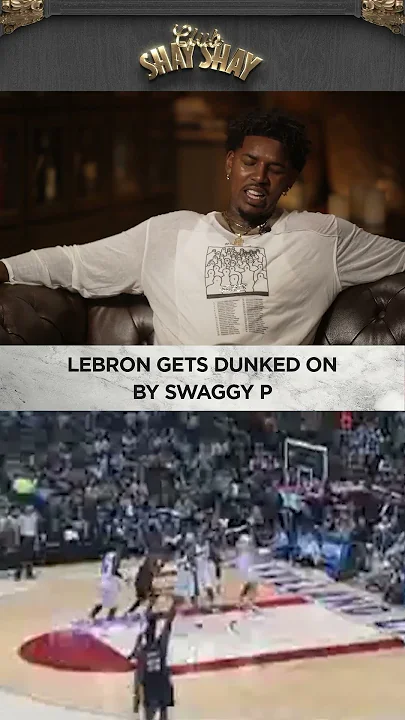 LeBron Gets Dunked On By Swaggy P I CLUB SHAY SHAY